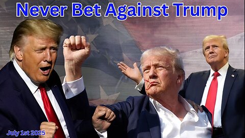 Never Bet Against Trump