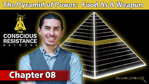 Chapter 08: Food As A Weapon - The Pyramid of Power