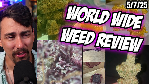 World Wide Weed Review!! Episode 5