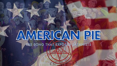 AMERICAN PIE - The Song that Exposed a Generation of Satanists