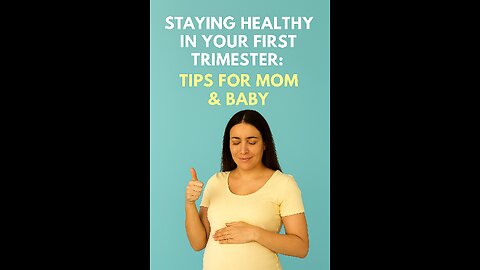 Staying Healthy in Your First Trimester: Tips for Mom & Baby