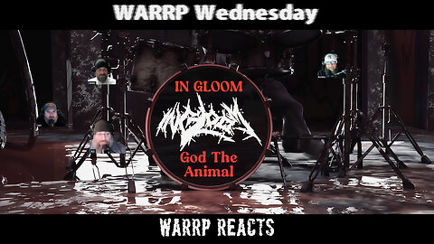 IT'S WARRP WEDNESDAY!!! We React To God The Animal By In Gloom! Butcher Hates Ogre!