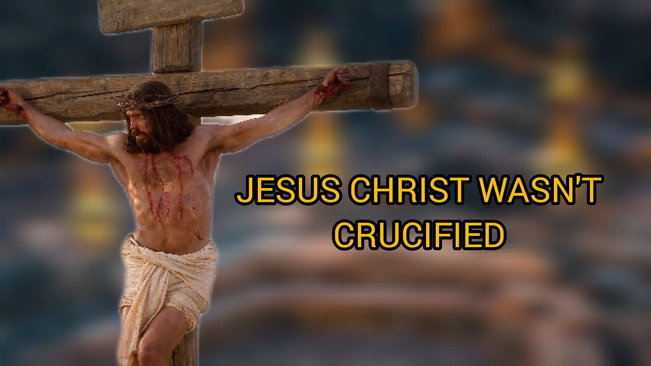 Jesus wasn't crucified
