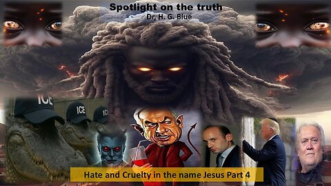 Hate and Cruelty in the name Jesus Part 4