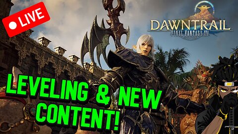 LIVE🔴Dailies on Final Fantasy XlV New Update! Let see what we got!
