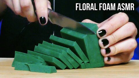 ASMR Floral Foam Sounds (no talking, tracing, slicing, chopping)