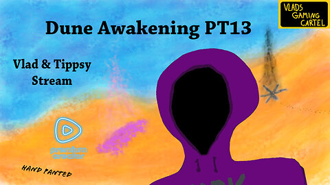 Dune Awakening PT 13 | Vlad & Tippsy Stream #BadAtGaming