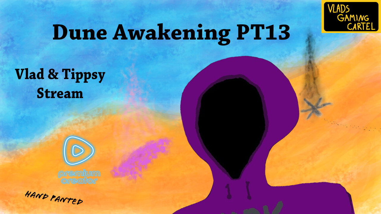 Dune Awakening PT 13 | Vlad & Tippsy Stream #BadAtGaming