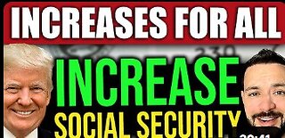 SOCIAL SECURITY Updates - INCREASE for ALL - LOTS of POSITIVE CHANGES COMING