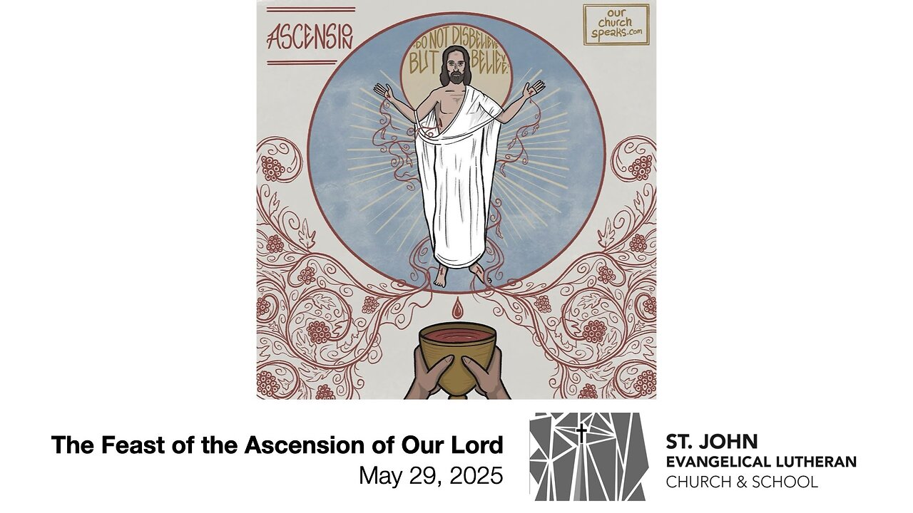 The Feast of the Ascension of Our Lord — May 29, 2025