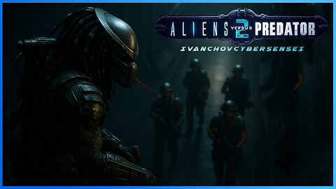 🔴 CAMPAÑA DEPREDADOR [ Episodio 5] IvanchoVCyberSensei - LIVESTREAM / ALIENS VERSUS PREDATOR 2