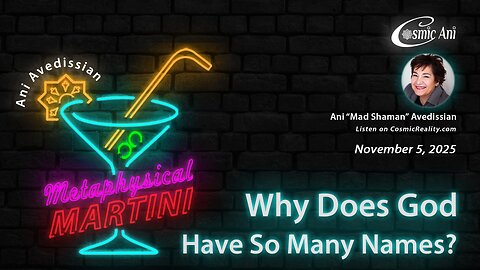 "Metaphysical Martini" 11/05/2025 - Why Does God Have So Many Names?