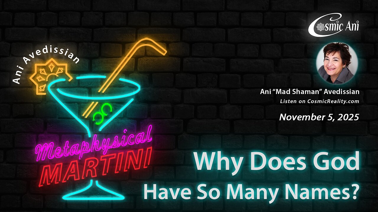 "Metaphysical Martini" 11/05/2025 - Why Does God Have So Many Names?