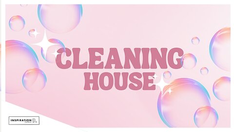 Cleaning House // August 17, 2025
