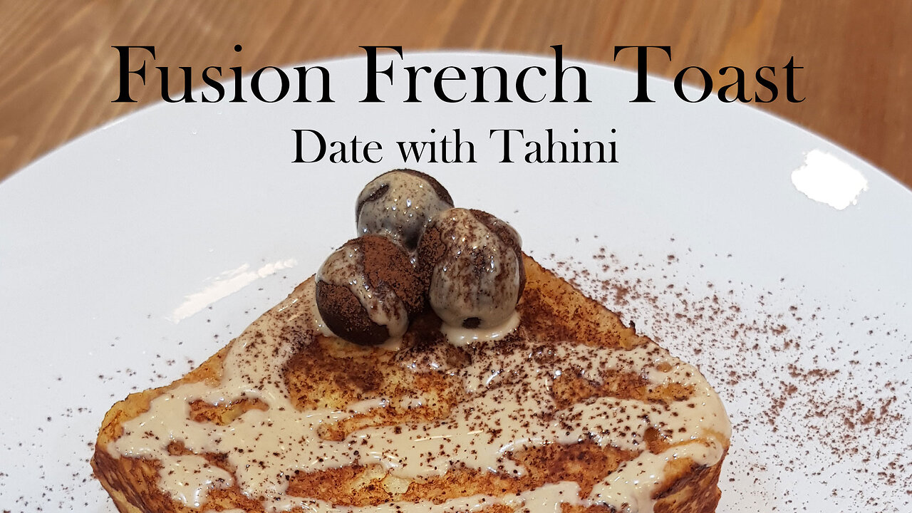 Fusion French Toast, Date and Tahini