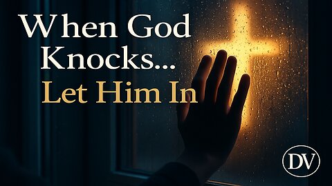 When God Knocks on Your Heart — Open the Door and Let Him Heal You