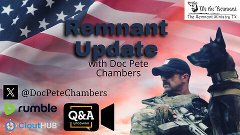 Remnant Update by Doc Pete Chambers with LIVE Q&A
