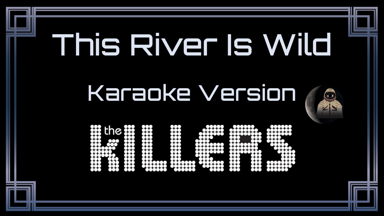 The Killers - This River Is Wild (CC)