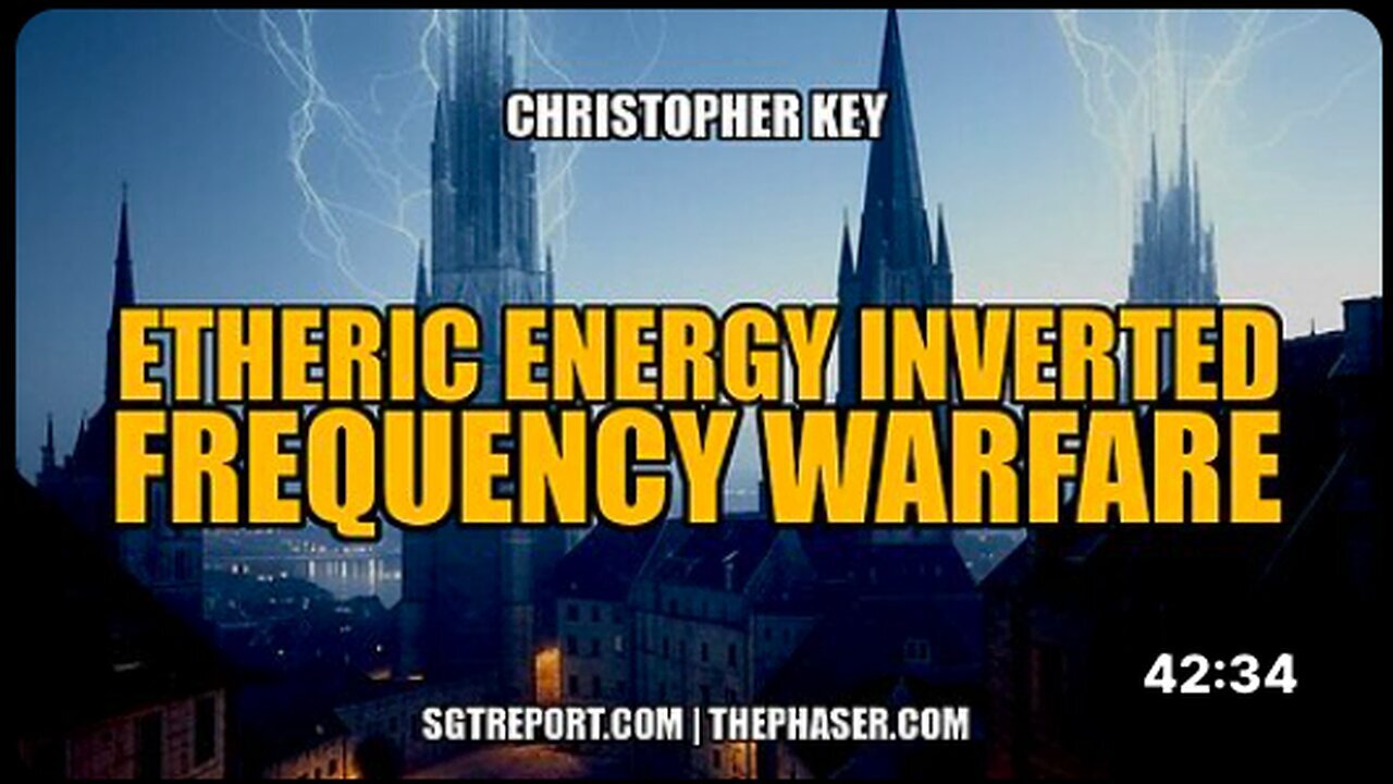 "Unleashing Global Frequency Warfare: Understanding Free Etheric Energy with Christopher Key"
