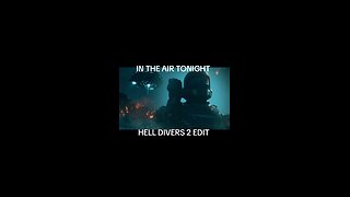 IN THE AIR TONIGHT HELL DIVERS 2 EDIT