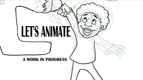 LET'A ANIMATE a work in progress