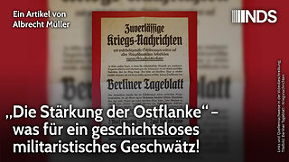 „Die Stärkung der Ostflanke“ – was für ein geschichtsloses militaristisches Geschwätz! | NDS-Podcast