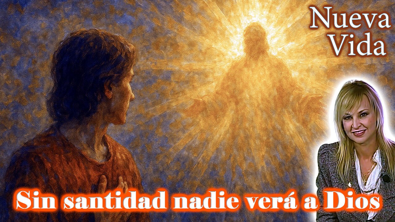 Sin santidad nadie verá a Dios - Nueva Vida