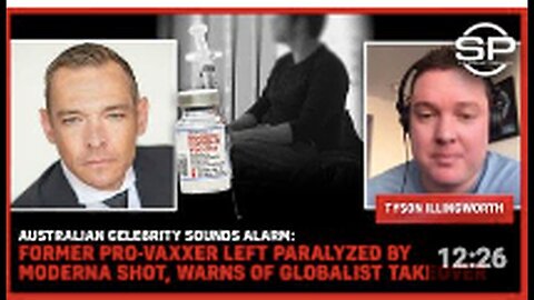 "Ex-Pro-Vaxxer Paralyzed by Moderna Vaccine, Alarms About Worldwide Takeover"