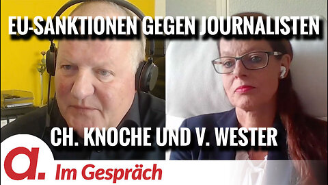 Im Gespräch: Verena Wester und Christian Knoche | EU-Sanktionen gegen deutsche Journalisten 