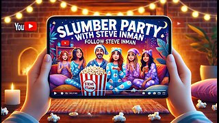 Slumber Party with Steve Inman | Fun, Laughs & Non-Essential Commentary!