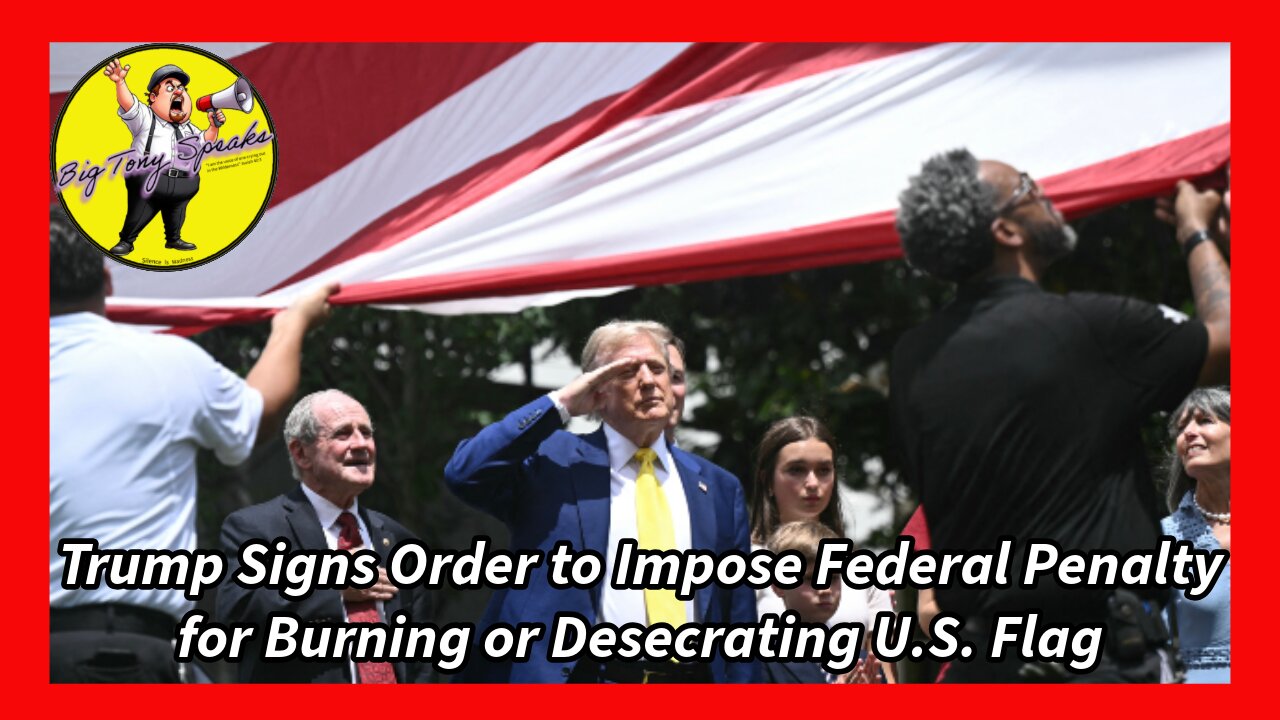 Episode 125 : Trump Signs Order to Impose Federal Penalty for Burning or Desecrating U.S. Flag