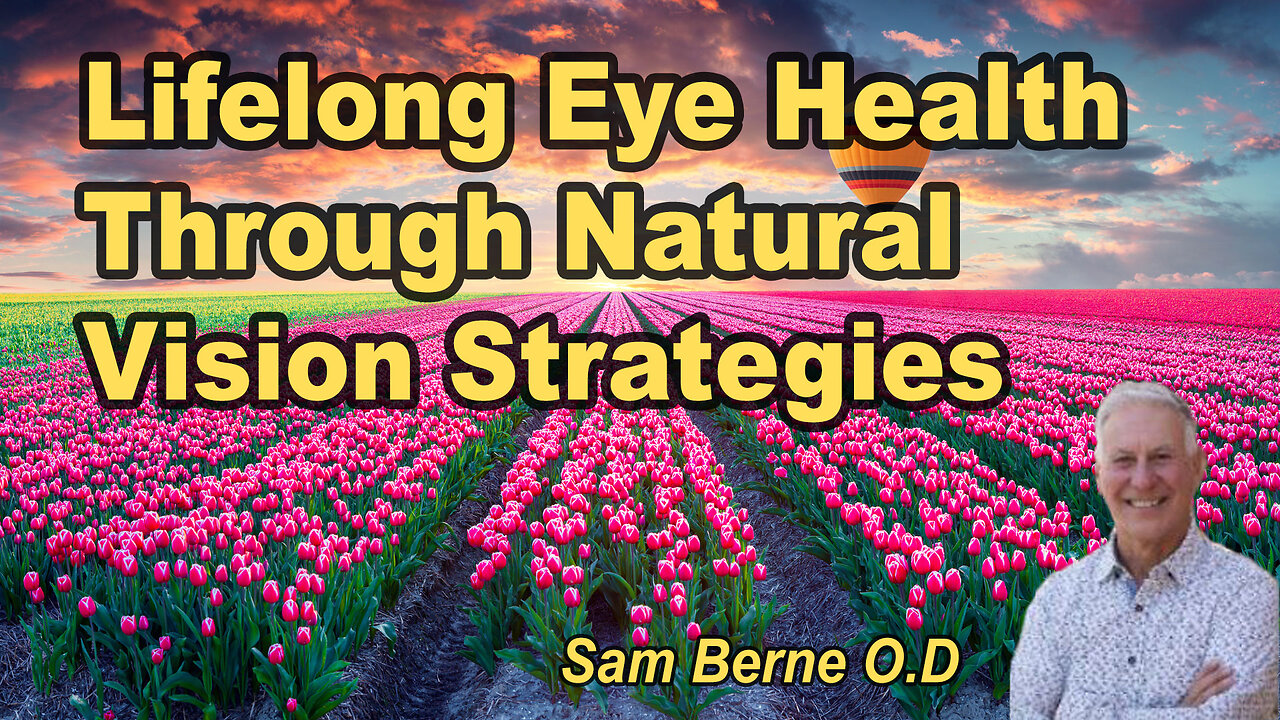 Natural Vision: Unveiling Holistic Strategies for Lifelong Eye Health