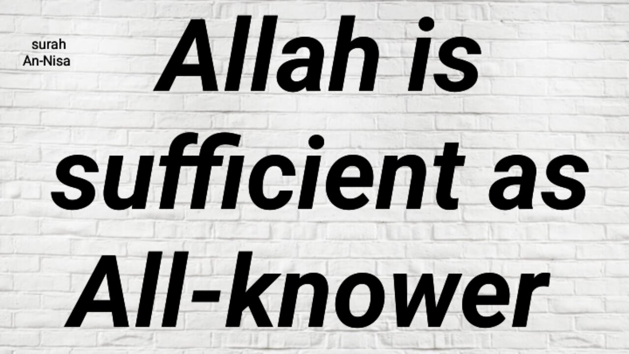 Allah is sufficient as All-knower