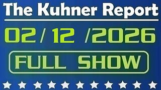 The Kuhner Report - February 12 2026 FULL SHOW
