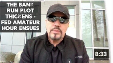 "Plot Deepens in Bank Run - Amateur Hour at the Fed Begins"
