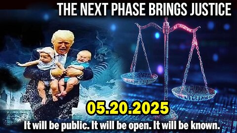 Next Phase=Justice, Public, Open, Obama, No Deals ~ And We Know 05.20.25. Bannons War Room. Bongino Report. Judy Byington. Restored Republic via a GCR