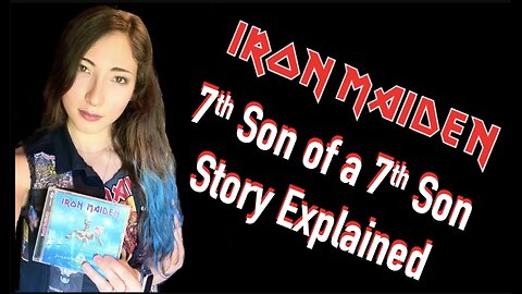 Iron Maiden | 7th Son of a 7th Son | Story Explained