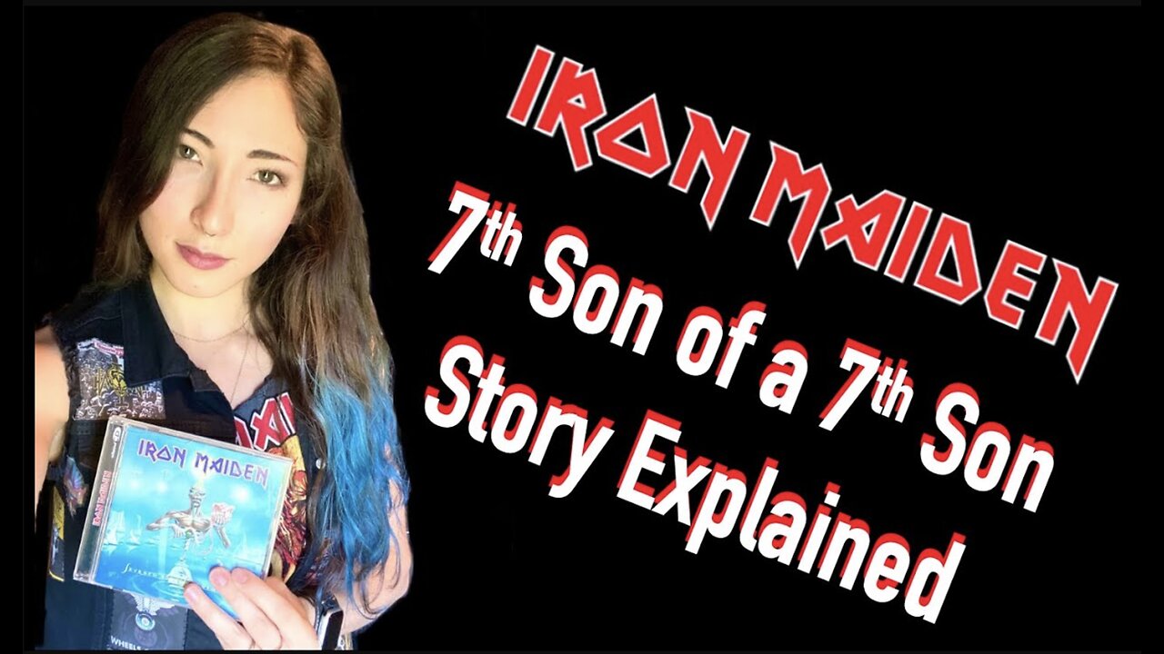Iron Maiden | 7th Son of a 7th Son | Story Explained