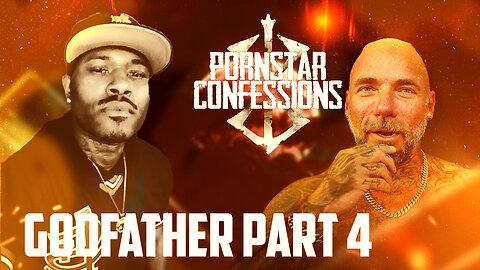 Porn Star Confessions - Godfather Part 4 (Episode 141)