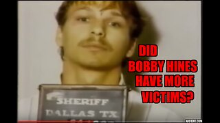 DID BOBBY LEE HINES HAVE MORE VICTIMS?