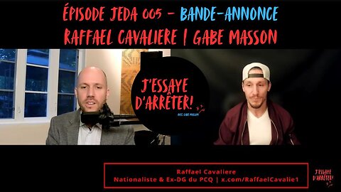 JEDA005 – (Bande-annonce) Trouver son ancrage politique (Partie I) | Raffael Cavaliere X Gabe Masson