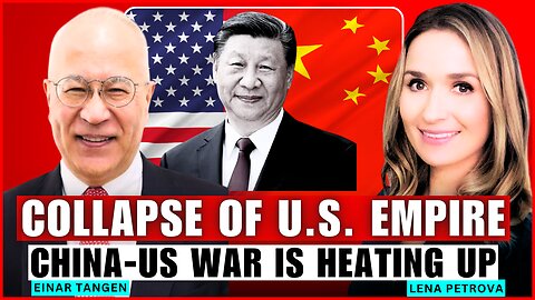 🔴 Global Geopolitics and Declining US Empire: How China Won the US-China Economic War | Einar Tangen