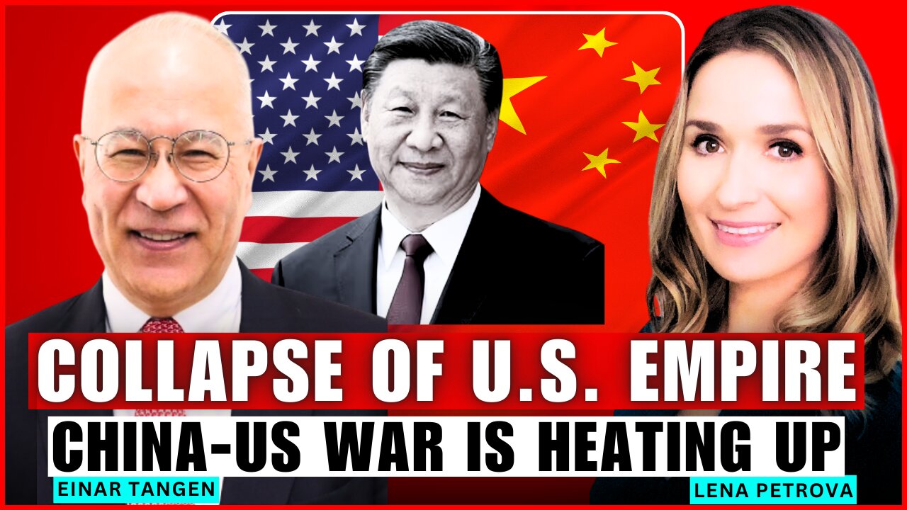 🔴 Global Geopolitics and Declining US Empire: How China Won the US-China Economic War | Einar Tangen