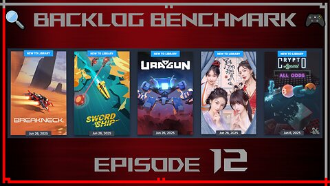 🔍 Backlog Benchmark 12 🎮 | Steam - ☀️ Sale Pick ups | Evening of June 28th, 2025