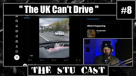 " The UK Can't Drive !!! " - [The Stu Cast #.8]