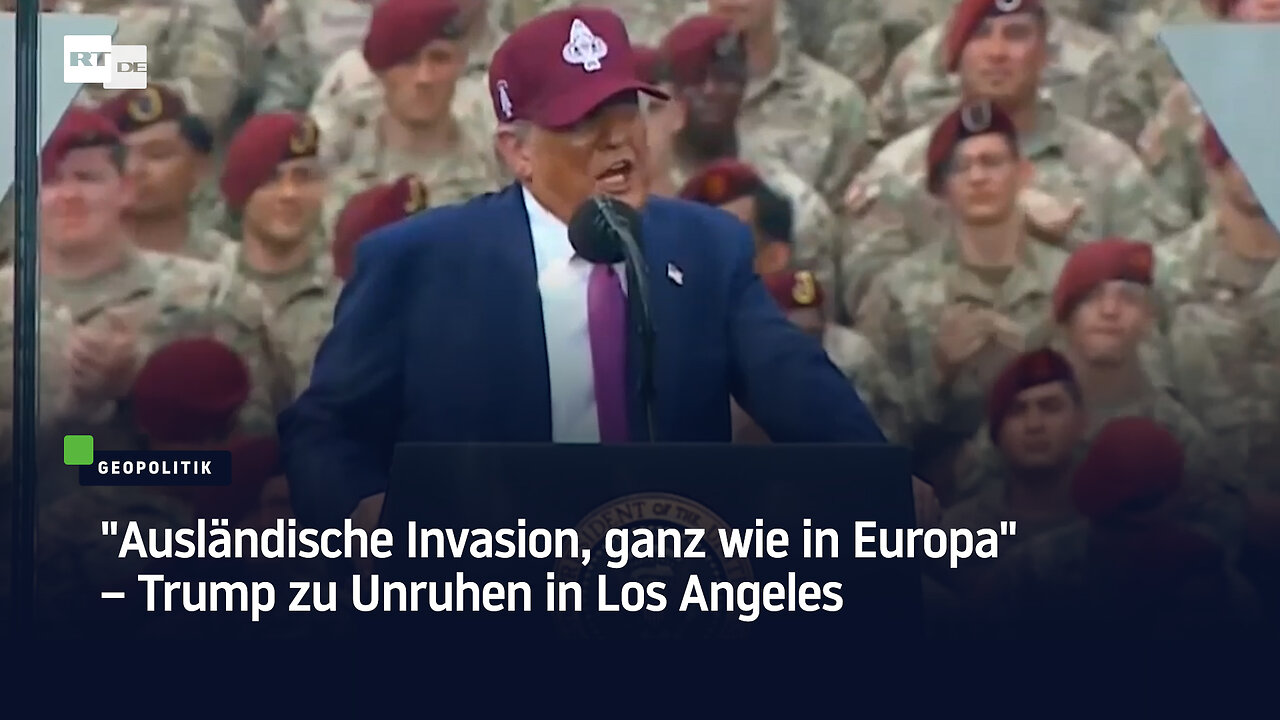 "Ausländische Invasion, ganz wie in Europa" – Trump zu Unruhen in Los Angeles