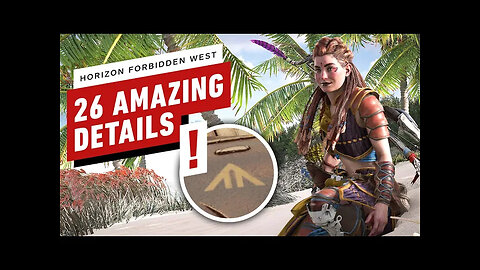 Horizon Forbidden West - 26 Amazing Little Details