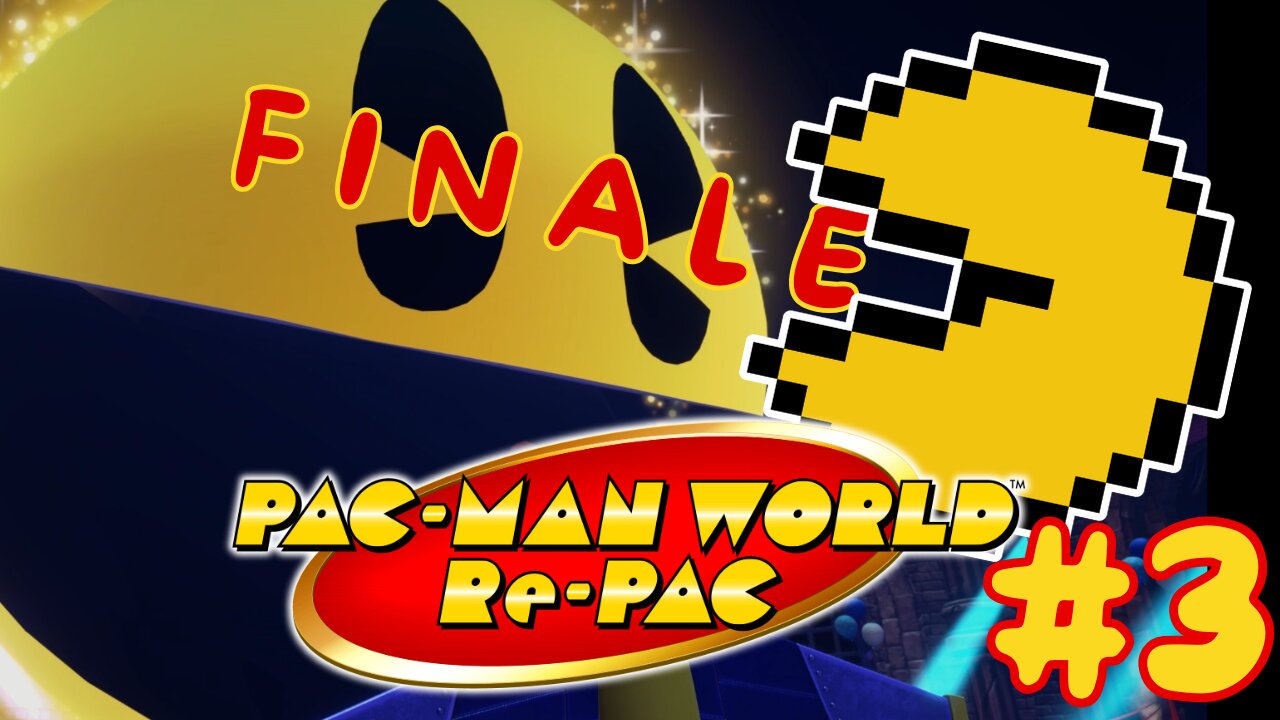 GIGANTIC FINALE - Pac-Man World Re-PAC part 3 (FINALE)