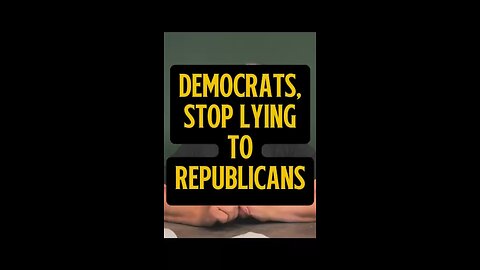 Democrats, Stop Lying To Republicans! 😅