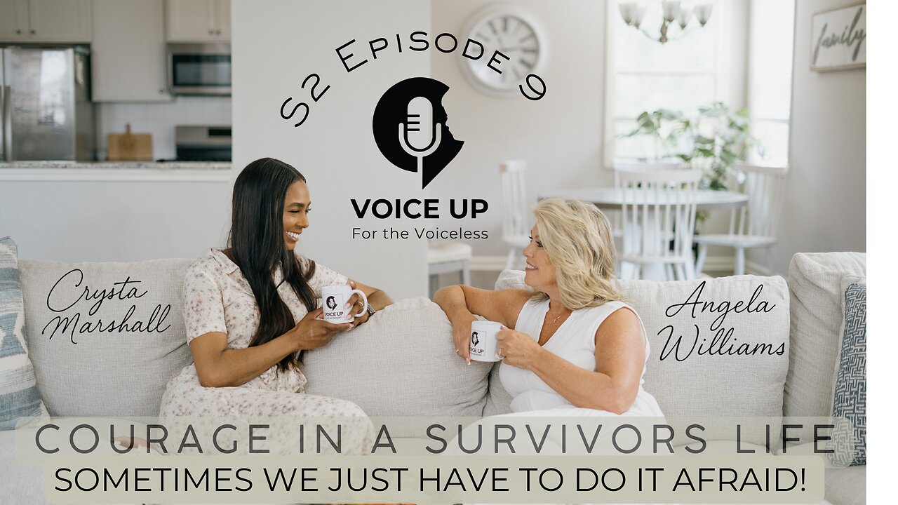 S2 E9 Courage in the Life of A Survivor I Sometimes We Have To Do It Afraid!